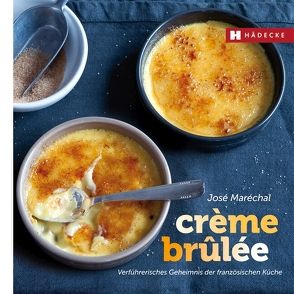 Crème brûlée von Maréchal,  José
