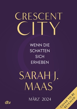 Crescent City – Wenn die Schatten sich erheben von Fritz,  Franca, Koop,  Heinrich, Maas,  Sarah J.