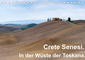 Crete Senesi. In der Wüste der Toskana. (Tischkalender 2022 DIN A5 quer) von Seethaler,  Thomas