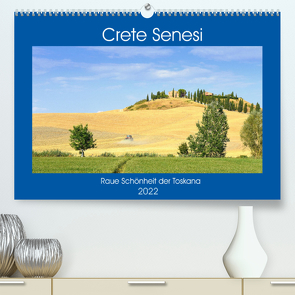 Crete Senesi – Raue Schönheit der Toskana (Premium, hochwertiger DIN A2 Wandkalender 2022, Kunstdruck in Hochglanz) von Thauwald,  Pia