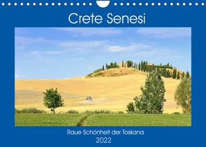 Crete Senesi – Raue Schönheit der Toskana (Wandkalender 2022 DIN A4 quer) von Thauwald,  Pia