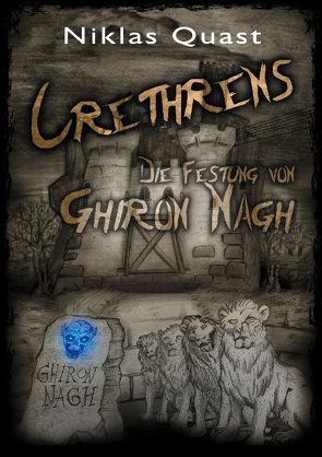 Crethrens – Die Festung von Ghiron Nagh von Quast,  Niklas