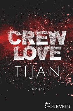 Crew Love (Wolf Crew 3) von , ,  Tijan, Mehrmann,  Anja