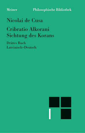 Cribratio Alkorani. Sichtung des Korans. Drittes Buch von Bormann,  Karl, Hoffmann,  Ernst, Nikolaus von Kues, Wilpert,  Paul