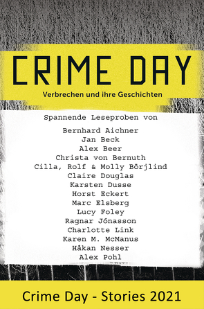 CRIME DAY – Stories 2021 von Aichner,  Bernhard, Beck,  Jan, Beer,  Alex, Bernuth,  Christa von, Börjlind,  Cilla, Börjlind,  Molly, Börjlind,  Rolf, Douglas,  Claire, Dusse,  Karsten, Eckert,  Horst, Elsberg,  Marc, Foley,  Lucy, Jónasson,  Ragnar, Link,  Charlotte, McManus,  Karen M., Nesser,  Håkan, Penguin Random House Verlagsgruppe GmbH, Pohl,  Alex