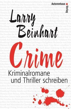 Crime – Kriminalromane und Thriller schreiben von Beinhart,  Larry, Winter,  Kerstin