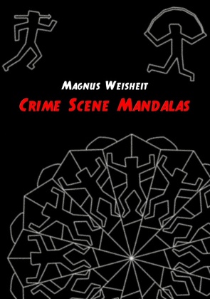 Crime Scene Mandalas von Weisheit,  Magnus