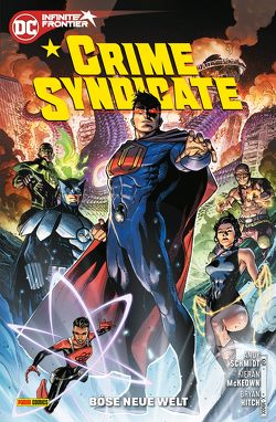 Crime Syndicate: Böse neue Welt von Hitch,  Bryan, McKeown,  Kieran, Rehfeld,  Frank, Schmidt,  Andy