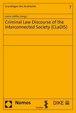 Criminal Law Discourse of the Interconnected Society (CLaDIS) von Höffler,  Katrin