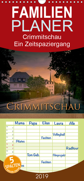 Crimmitschau. Ein Zeitspaziergang – Familienplaner hoch (Wandkalender 2019 , 21 cm x 45 cm, hoch) von Schröder,  Lili