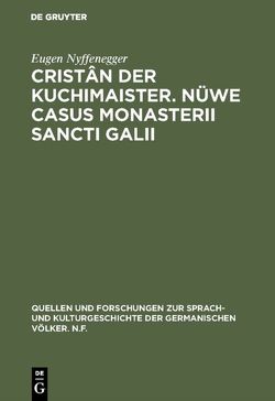 Cristân der Kuchimaister. Nüwe Casus Monasterii Sancti Galii von Nyffenegger,  Eugen