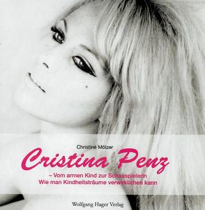 Cristina Penz – Vom armen Kind zur Schauspielerin von Mölzer,  Christine