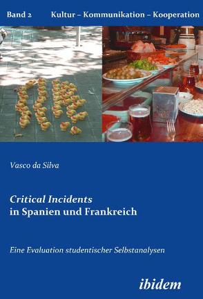 Critical Incidents in Spanien und Frankreich. Eine Evaluation studentischer Selbstanalysen von Berkenbusch,  Gabriele, Helmolt,  Katharina V, Silva,  Vasco da