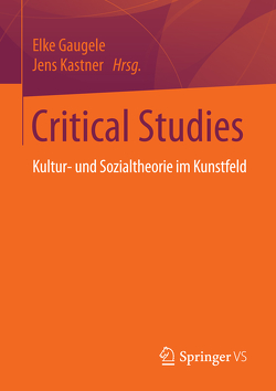 Critical Studies von Gaugele,  Elke, Kastner,  Jens