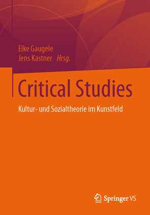 Critical Studies von Gaugele,  Elke, Kastner,  Jens
