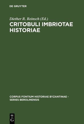 Critobuli Imbriotae Historiae von Reinsch,  Diether Roderich