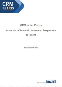 CRM in der Praxis – Anwenderzufriedenheit, Nutzen & Perspektiven 2021/2022 von Dr. Sontow,  Karsten, Kloppenburg,  Markus