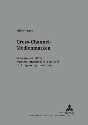 Cross-Channel-Medienmarken von Caspar,  Mirko