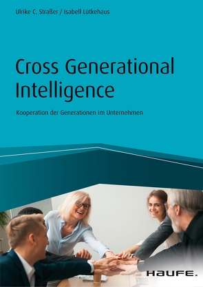 Cross Generational Intelligence von Lütkehaus,  Isabell, Straßer,  Ulrike