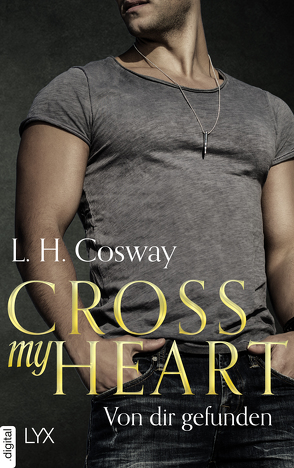 Cross my Heart – Von dir gefunden von Agnew,  Cherokee Moon, Cosway,  L. H.