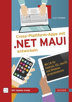 Cross-Plattform-Apps mit .NET MAUI entwickeln von Krämer,  André