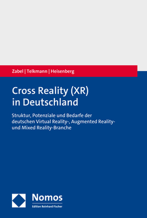 Cross Reality (XR) in Deutschland von Heisenberg,  Gernot, Telkmann,  Verena, Zabel,  Christian