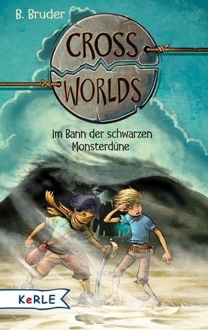 Cross Worlds – Im Bann der schwarzen Monsterdüne von Bruder,  B., Zapf
