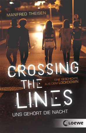 Crossing the Lines – Uns gehört die Nacht von Theisen,  Manfred