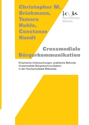 Crossmediale Bürgerkommunikation von Brinkmann,  Christopher M., Huhle,  Tamara, Hundt,  Constanze