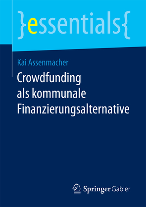 Crowdfunding als kommunale Finanzierungsalternative von Assenmacher,  Kai