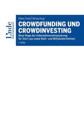 Crowdfunding und Crowdinvesting von Horak,  Daniel, Michels,  Robert, Pöltner,  Paul