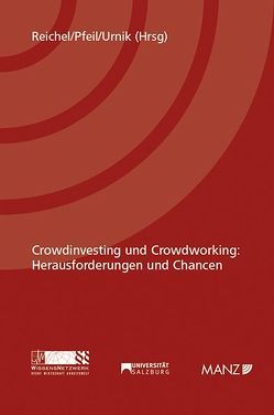 Crowdinvesting und Crowdworking: Herausforderungen und Chancen von Pfeil,  Walter J., Reichel,  Astrid, Urnik,  Sabine