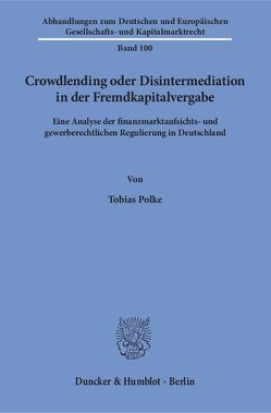 Crowdlending oder Disintermediation in der Fremdkapitalvergabe. von Polke,  Tobias