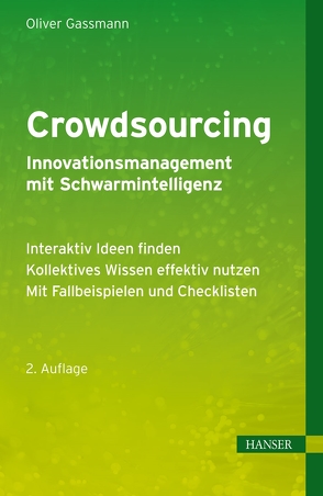 Crowdsourcing – Innovationsmanagement mit Schwarmintelligenz von Gassmann,  Oliver