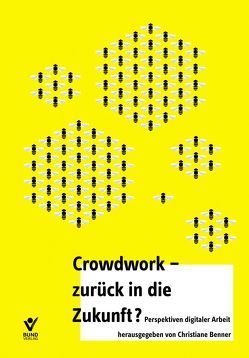 Crowdwork – zurück in die Zukunft? von Benner,  Christiane