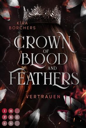 Crown of Blood and Feathers 2: Vertrauen von Borchers,  Kira