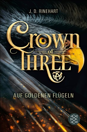 Crown of Three – Auf goldenen Flügeln (Bd. 1) von Pflüger,  Friedrich, Rinehart,  J. D.