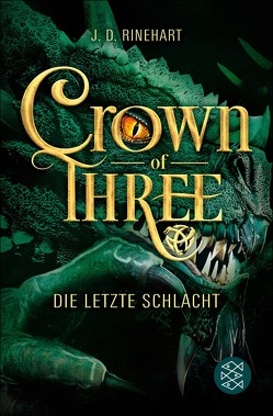 Crown of Three – Die letzte Schlacht (Bd. 3) von Pflüger,  Friedrich, Rinehart,  J. D.