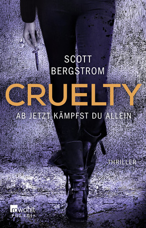 Cruelty: Ab jetzt kämpfst du allein von Bergstrom,  Scott, Steen,  Christiane