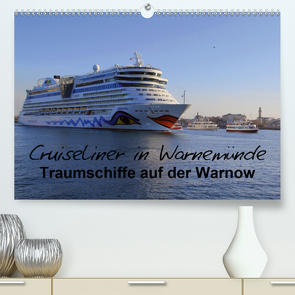 Cruiseliner in Warnemünde (Premium, hochwertiger DIN A2 Wandkalender 2021, Kunstdruck in Hochglanz) von le Plat,  Patrick
