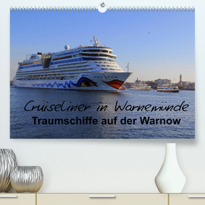 Cruiseliner in Warnemünde (Premium, hochwertiger DIN A2 Wandkalender 2022, Kunstdruck in Hochglanz) von le Plat,  Patrick