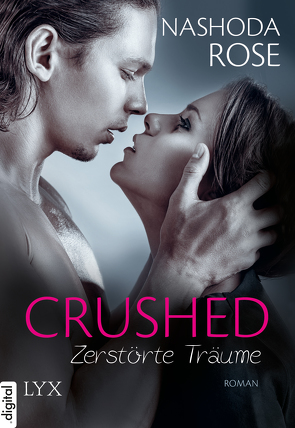 Crushed – Zerstörte Träume von Rose,  Nashoda, Woitynek,  Patricia