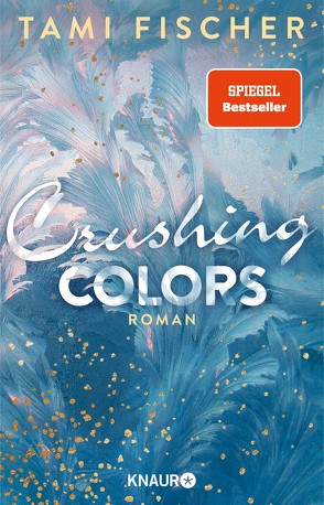 Crushing Colors von Fischer,  Tami