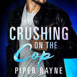 Crushing on the Cop (Saving Chicago 2) von Adam,  Ben, Agnew,  Cherokee Moon, Hofer,  Alicia, Rayne,  Piper