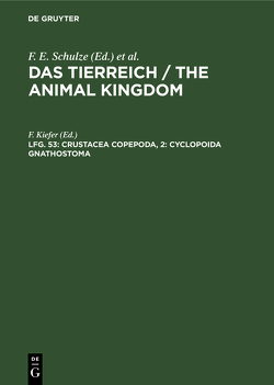Das Tierreich / The Animal Kingdom / Crustacea copepoda, 2: Cyclopoida gnathostoma von Kiefer,  F.
