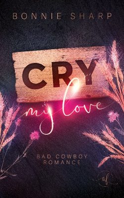 Cry my love von Sharp,  Bonnie