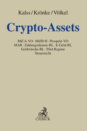 Crypto-Assets von Auffenberg,  Lutz, Ebner,  Florian, Gillenkirch,  Daniel, Hruby,  Ben-Benedikt, Kalss,  Susanne, Krönke,  Christoph, Ladler,  Mona, Lorenz,  Manuel, Maurer,  Ludmilla, Miernicki,  Martin, Möslein,  Florian, Müller,  Michael Wolfgang, Omlor,  Sebastian, Paulmayer,  Stefan, Prinz,  Renate, Rau,  Annabelle Juliette, Rennig,  Christopher, Schröder,  Meinhard, Stanek,  Philipp, Steiner,  Christian, Stepanek-Bühringer,  Bettina, Strobel,  Benedikt, Tschachler,  Elissa, Tuder,  Georg, Völkel,  Oliver, Wittinghofer,  Sandra, Wöckener,  Karsten, Wutscher,  Claudia