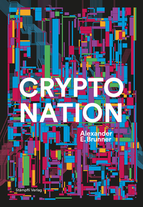 Crypto Nation von Brunner,  Alexander E., Etter,  Christian