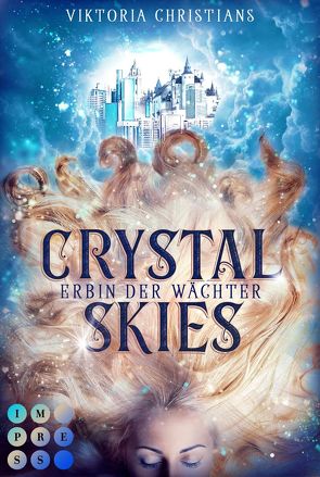 Crystal Skies (Erbin der Wächter 1) von Christians,  Viktoria