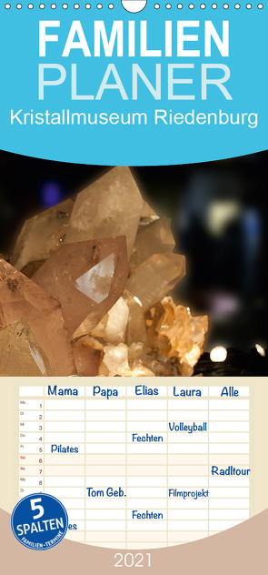 Crystals – Kristallmuseum Riedenburg – Familienplaner hoch (Wandkalender 2021 , 21 cm x 45 cm, hoch) von Portenhauser,  Ralph